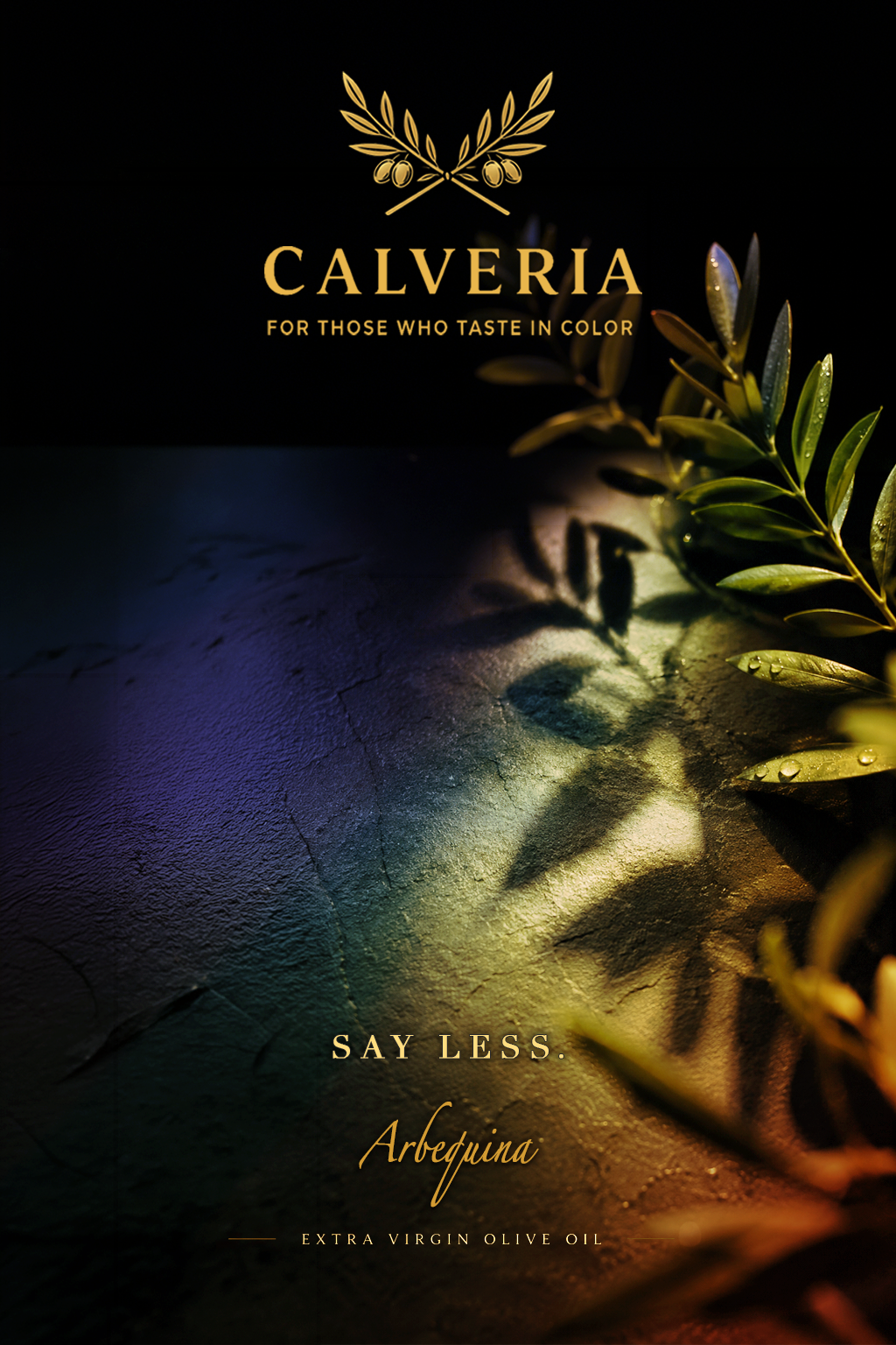 Calveria Say Less campaign visual with olive leaves and colored light